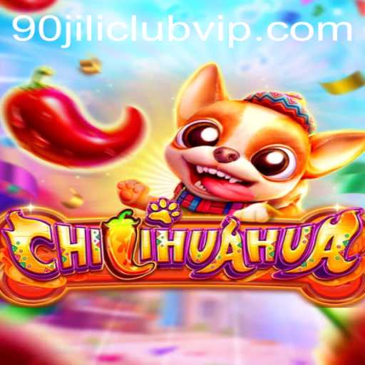 CHILIHUAHUA: A Fun and Engaging Game at 90jili Club